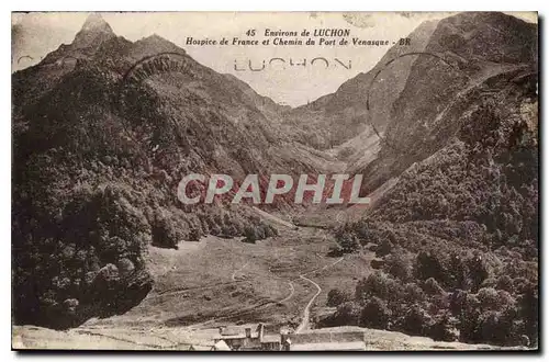 Cartes postales Environs de Luchon Hospice de France et Chemin du Port de Venasque