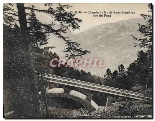 Ansichtskarte AK Luchon Chemin de fer de Superbagneres vue du Pont