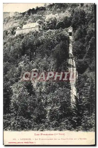 Cartes postales Luchon Le Funiculaire de la Chauverie et L'Hotel