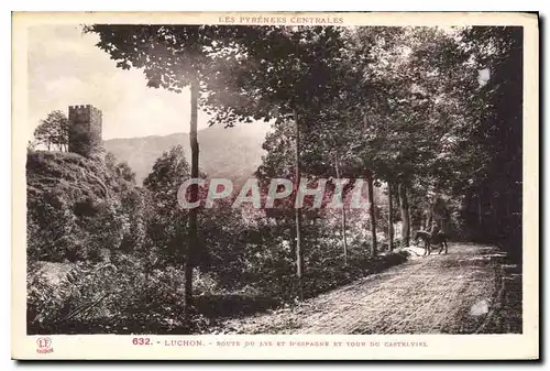 Ansichtskarte AK Luchon Route du Lys et D'Espagne et tour du Castelvine