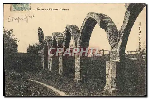 Ansichtskarte AK Compiegne Ruines de l'Ancien Chateau