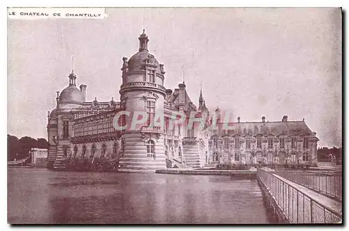 Cartes postales Le Chateau de Chantilly