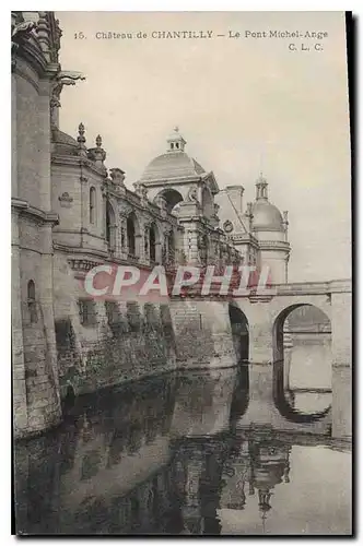 Ansichtskarte AK Chateau de Chantilly Le Pont Michel Ange