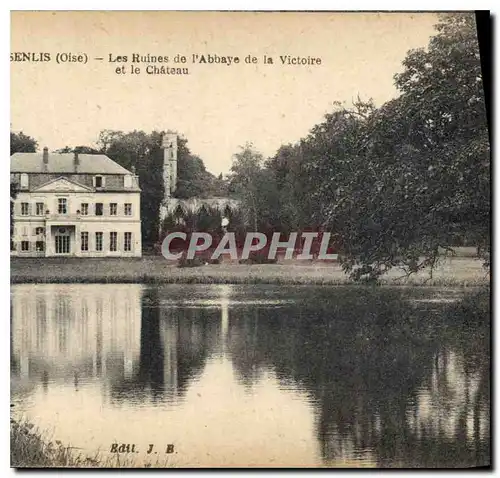 Ansichtskarte AK Senlis Oise Les Ruines de l'Abbaye de la Victoire et le Chateau