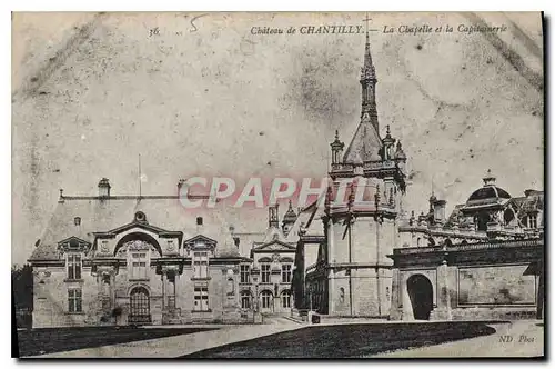 Cartes postales Chateau de Chantilly La Chapelle et la Captainerie