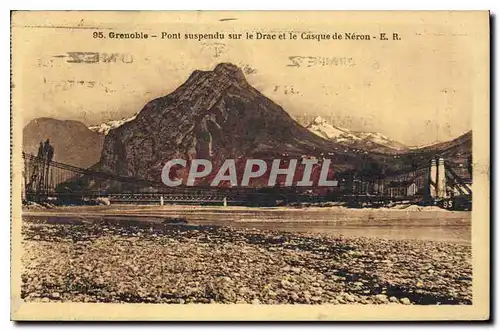 Cartes postales Grenoble Pont suspendu sur le Drac et le Casque de Neron