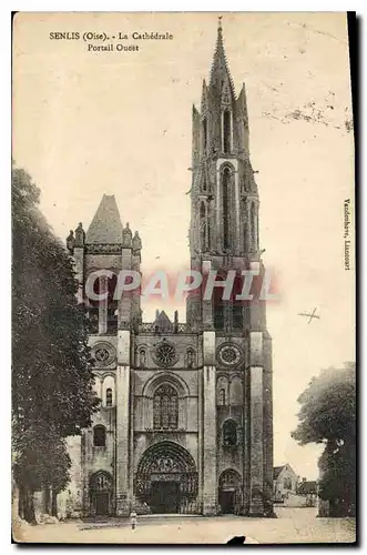 Cartes postales Senlis Oise la Ctahedrale Portail Ouest