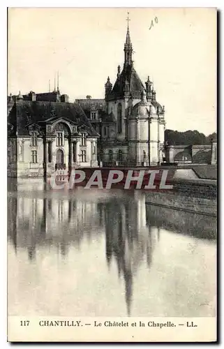 Cartes postales Chantilly Le Chatelet et la Chapelle