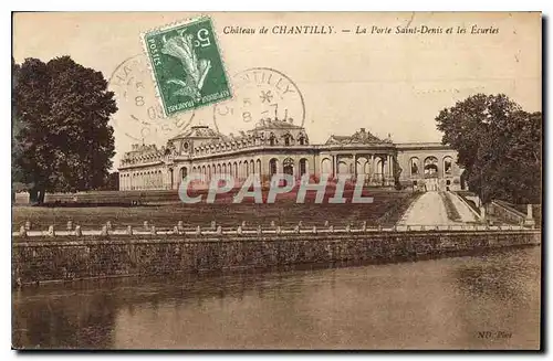 Cartes postales Chateau de Chantilly la Porte Saint Denis et les Ecuries