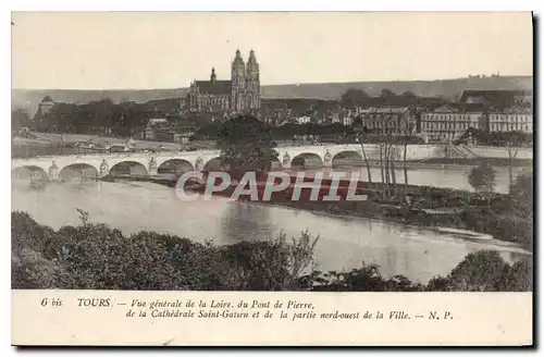 Ansichtskarte AK Tours vue generale de la Loire du Pont de Pierre de la Cathedrale Saint Gatien et de la partie n