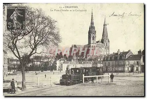 REPRO Chartres La Place Chatelet et la Cathedrale Train