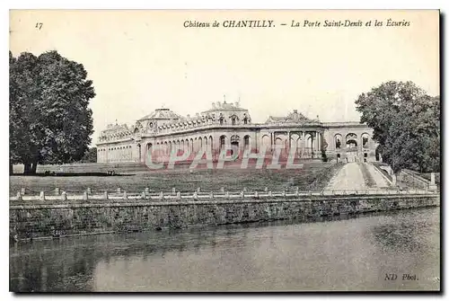 Ansichtskarte AK Chateau De Chantilly La Porte Saint Denis et les Ecuries