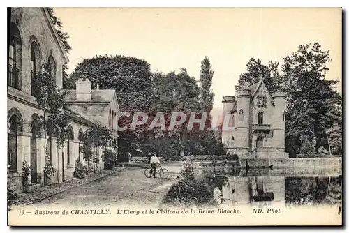 Cartes postales Environs de Chantilly L'Etang e le Chateau de la Reine Blanche