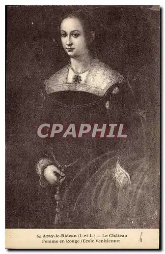Cartes postales Azay le Rideau Le Chateau Femme en Rouge Ecole Venitienne