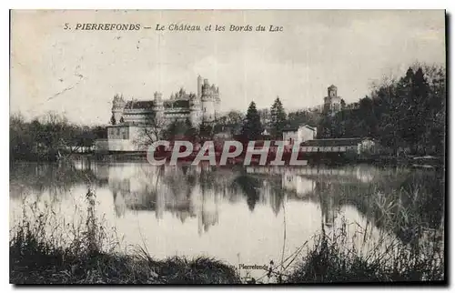 Ansichtskarte AK Pierrefonds Le Chateau et les Bords du Lac