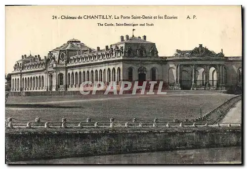 Cartes postales Chateau de Chantilly La Porte Saint Denis et les Ecuries