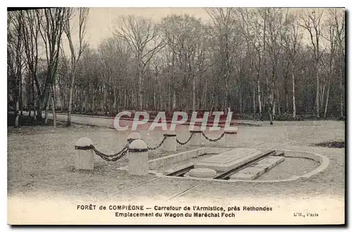 Ansichtskarte AK Foret de Compiegne Carrefour de l'Armistice pres Rethondes Emplacement du Wagon du Marechal Foch