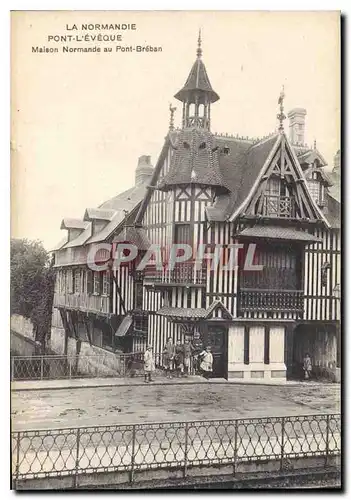 Cartes postales La Normandie Pont L'Eveque Maison Normande au Pont Breban