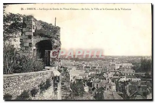 Cartes postales Dreux le Corps de Garde du Vieux Chateau au loin la Ville et le Couvent de la Visitation