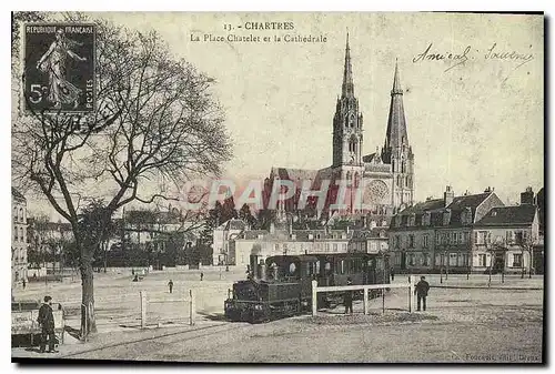 REPRO Chartres la Place Chatelet et la Cathedrale Train