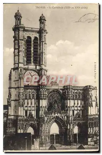 Ansichtskarte AK Troyes la Cathedrale XIII au XVI siecle