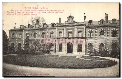 Ansichtskarte AK Troyes Aube le Lycee Construit en 1860 sur l'emplacement de la premiere gare de Troyes qui avait