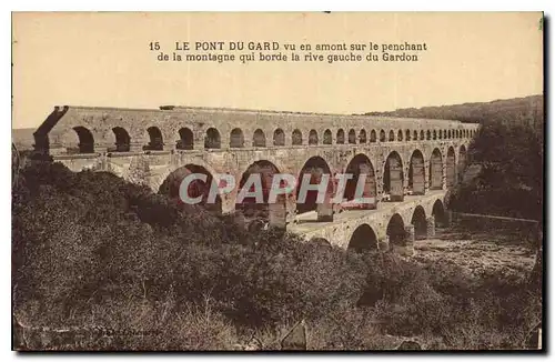 Cartes postales Le Pont du Gard vu en amont sur le penchant de la montagne qui borde la rive gauche du Gardon