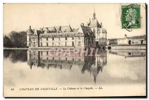 Ansichtskarte AK Chateau de Chantilly Le Chatelet et la Chapelle