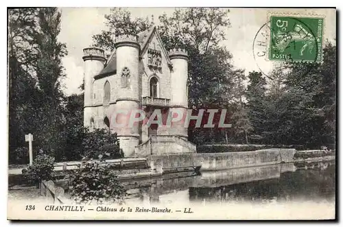 Cartes postales Chantilly Chateau de la Reine Blanche