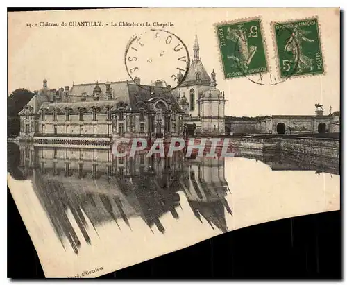 Cartes postales Chateau de Chantilly Le Chatelet et la Chapelle