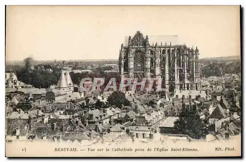 Cartes postales Beauvais Vue sur la Cathedrale prise de l'Eglise Saint Etienne