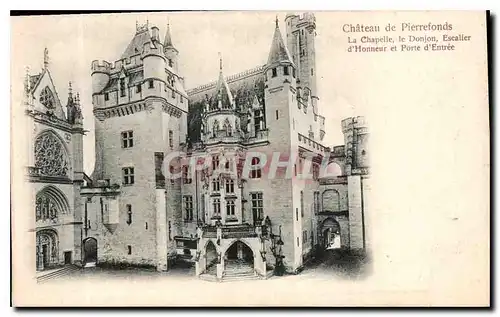 Cartes postales Chateau de Pierrefonds La Chapelle le Donjon Escalier d'Honneur et Porte d'Entree