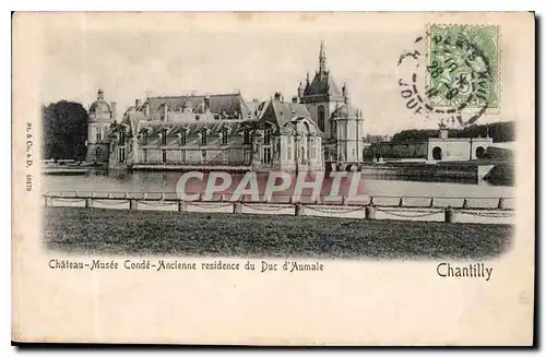 Cartes postales Chateau Musee Conde Ancienne residence du Duc d'Aumale