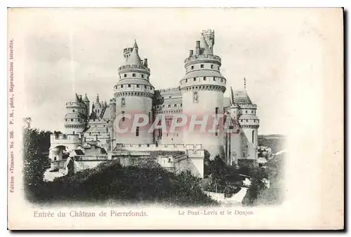 Cartes postales Entree du Chateau de Pierrefonds Le pont levis et le donjon