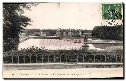 Cartes postales Chantilly Le Chateau Vue prise du Saut du Loup
