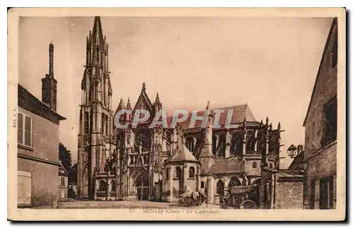 Cartes postales Senlis Oise La Cathedrale