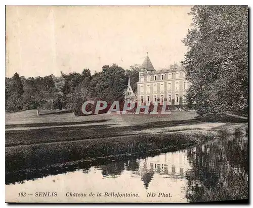 Cartes postales Senlis Chateau de la Bellefontaine