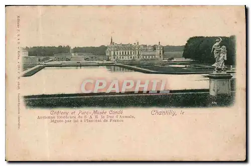 Cartes postales Chateau et Parc Musee Conde Ancienne Residence de S A R le Due d' Aumale