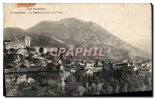 Cartes postales Les Pyrenees Lourdes Le Chateau Fort et la Ville