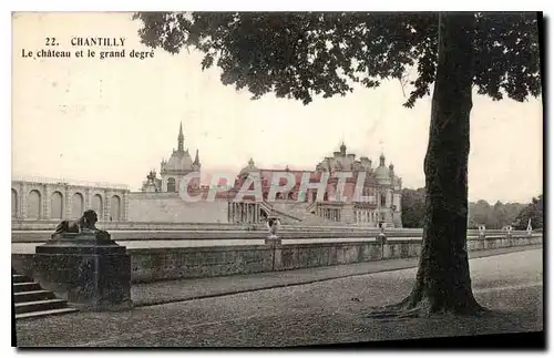 Cartes postales Chantilly le Chateau et le grand degre