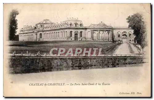 Cartes postales Chateau de Chantilly La Porte Saint Denis les Ecuries