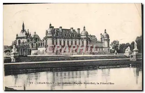 Cartes postales Chantilly Le Chateau Facade Nord est la Piece d'Eau