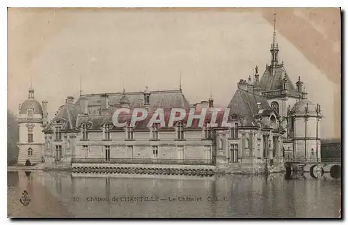 Ansichtskarte AK Chateau de Chantilly Le Chatelet