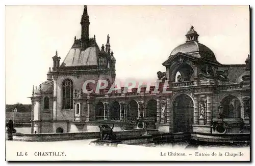 Ansichtskarte AK Chantilly Le Chateau Entree de la Chapelle