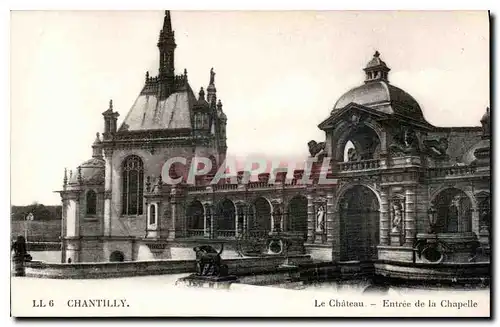 Cartes postales Chantilly Le Chateau Entree de la Chapelle