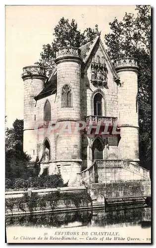 Cartes postales Environs de Chantilly le Chateau de la Reine Blanche