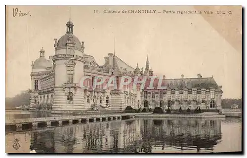 Cartes postales Chateau de Chantilly Partie regardant la Ville