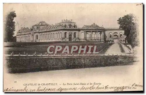 Cartes postales Chateau de Chantilly la Porte Saint Denis et les Ecuries