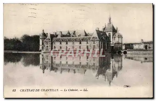 Ansichtskarte AK Chateau de Chantilly le Chatelet