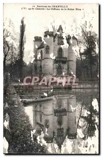 Cartes postales Environs de Chantilly l'Etang de Comelie le Chateau de la Reine Blanche